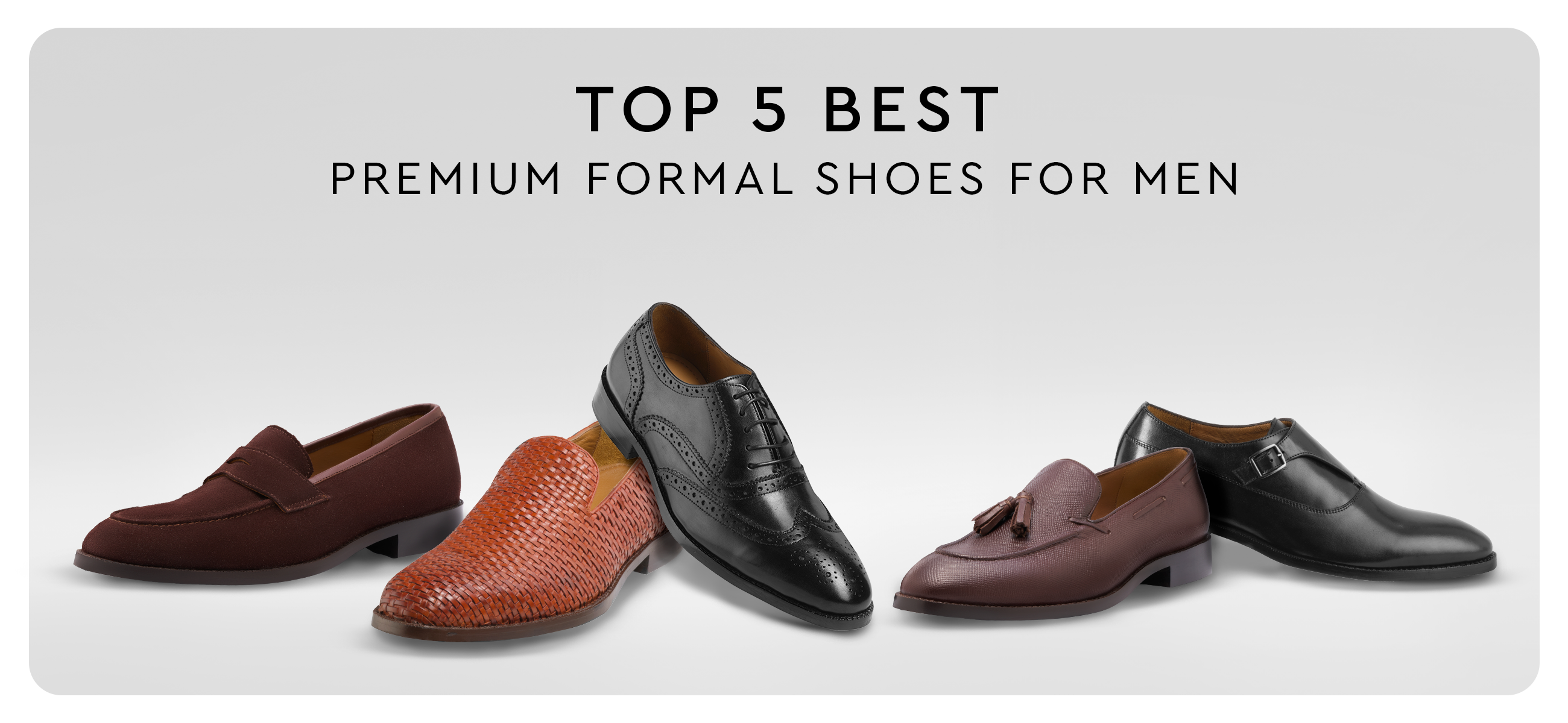 The Top 5 Best Premium Formal Shoes for Men